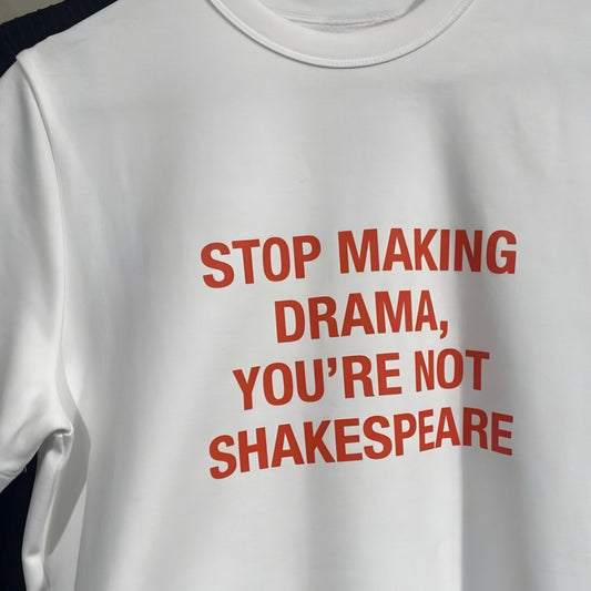 Stop making drama